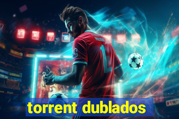 torrent dublados